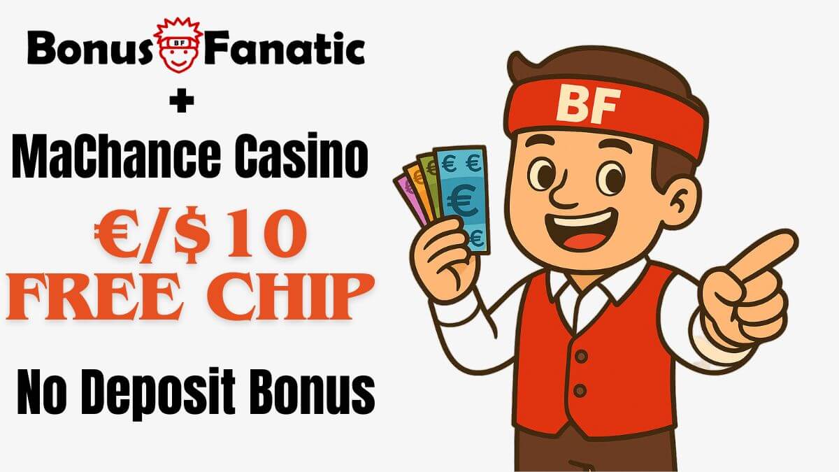 MaChance Bonus bez depozytu w kasynie: 10 € darmowych żetonów 2026 BonusFanatic i MaChance Kasyno 10 darmowych żetonów bez depozytu – promocja z ilustracją mężczyzny