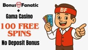BonusFanatic i Gama Casino – promocja bonusu 100 darmowych spinów bez depozytu z ilustracją mężczyzny