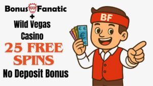 BonusFanatic i Wild Vegas Casino – promocja bonusu 25 darmowych spinów bez depozytu z ilustracją mężczyzny