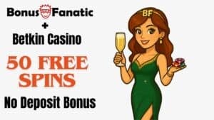 BonusFanatic i Betkin Casino – promocja bonusu 50 darmowych spinów bez depozytu z ilustracją kobiety