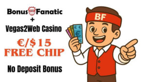 BonusFanatic i Vegas2Web Casino – promocja bonusu bez depozytu w postaci 15 darmowych żetonów z ilustracją mężczyzny