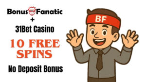 BonusFanatic i 31Bet Kasyno 10 darmowych spinów bez depozytu promocja bonusowa z ilustracją mężczyzny