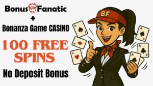 BonusFanatic and Bonanza Game Casino 100 free spins no deposit bonus promotion with woman illustration
