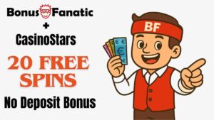 BonusFanatic and CasinoStars 20 free spins no deposit bonus promotion with man illustration