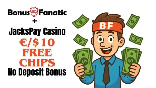 JacksPay Casino No Deposit Bonus Confirmed – €10 Free Chip BonusFanatic and JacksPay Casino 10 free chip no deposit bonus promotion with man illustration